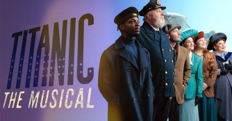 Poster for Titanic the Musical. The title appears in large letters on the left. To the right, the main cast stands together, gazing into the distance with hopeful and solemn expressions, evoking the spirit and drama of the story.