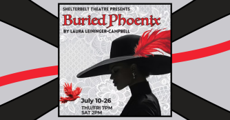 Poster for the Shelterbelt Theatre show Buried Phoenix