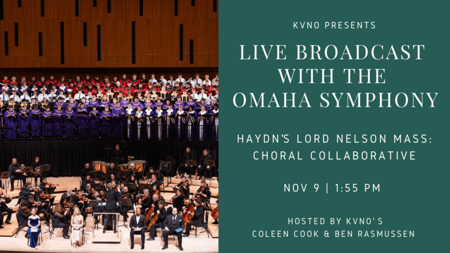 Image of the Omaha Symphony Orchestra accompanied by choir students in different colored robes. KVNO Presents a Live Broadcast with the Omaha Symphony. Haydn's Lord Nelson Mass: Choral Collaborative. November 9th at 1:55 pm. Hosted by KVNO's Coleen Cook by Ben Rasmussen.