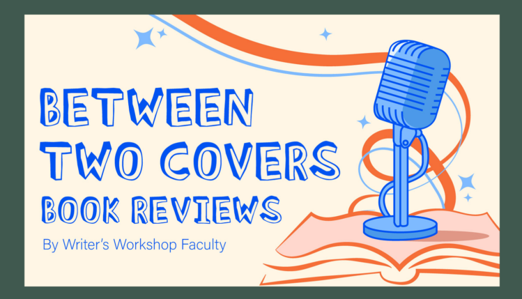 Poster for “Between Two Covers” book reviews featuring a microphone resting on an open book with colorful design elements.