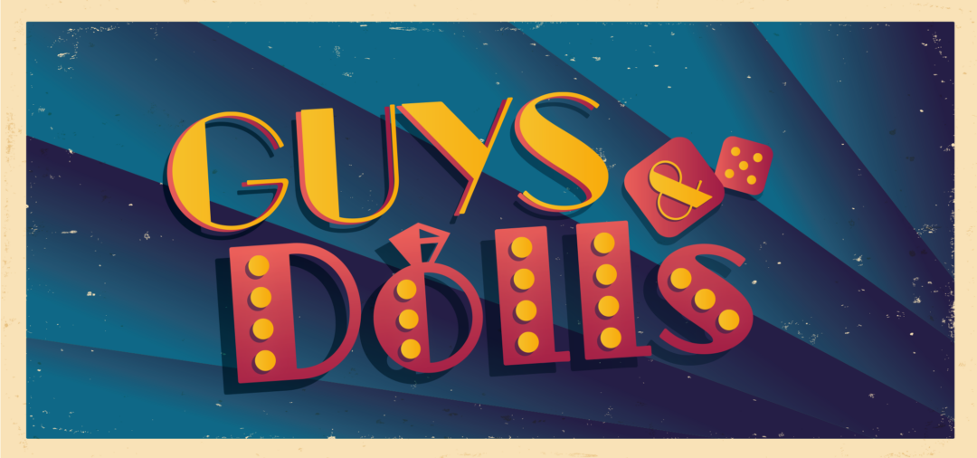 Promotional poster featuring the bold, stylized “Guys and Dolls” logo in large lettering, designed with classic Broadway-inspired typography and vibrant theatrical colors.