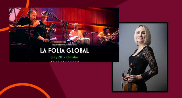 La Folia Global July 28 Omaha Nebraska Crossroads Music Festival