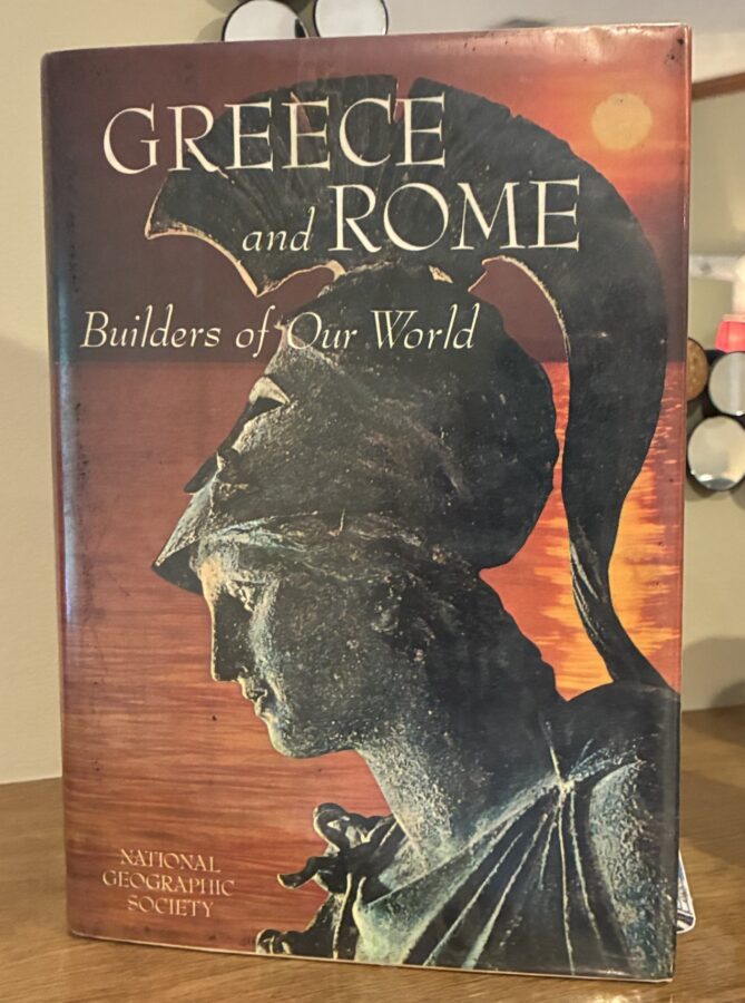 A physical copy of National Geographic Society's “Greece and Rome: Builders of Our World.”