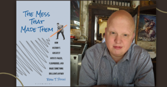 The That Made Them: How History's Greatest Artists failed, floundered, and made something brilliant anyway. Ryan T. Pozzi Bloomsbury